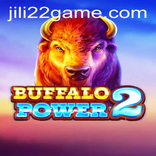 Exploring the Dynamics of BuffaloPower2 and Jili22: A Comprehensive Guide