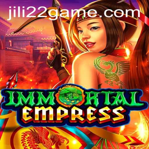 ImmortalEmpress: A New Era in Gaming with Jili22